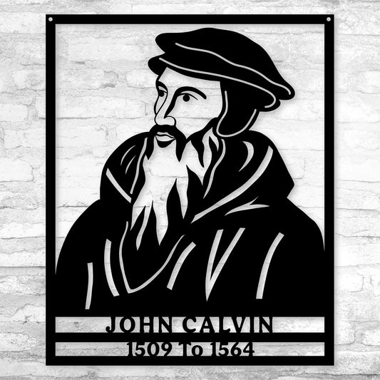 John Calvin Powder Coated Metal Sign - 5 Colors - 6 Sizes